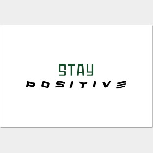 STAY POSITIVE TEXT Posters and Art